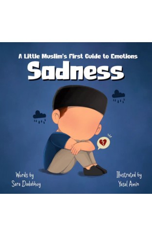 Sadness  A Little Muslims First Guide to Emotions